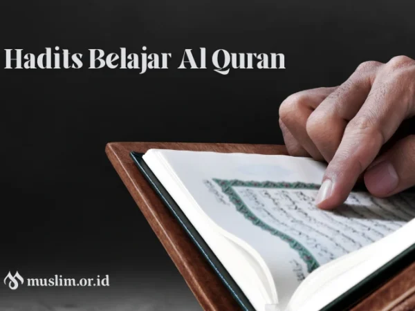 Makna Hadits: Sebaik-Baik Kalian adalah yang Mempelajari Alquran dan Mengajarkannya