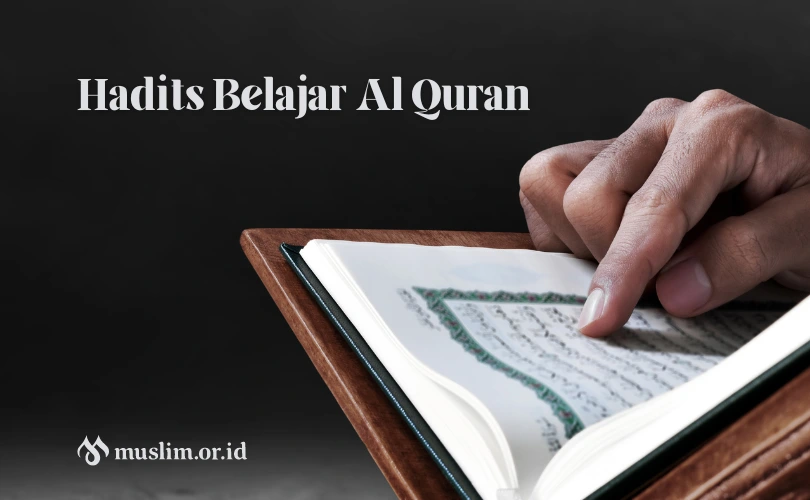 Makna Hadits: Sebaik-Baik Kalian adalah yang Mempelajari Alquran dan Mengajarkannya